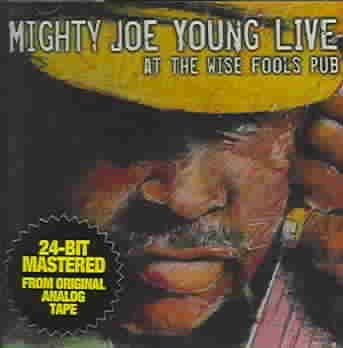 Mighty Joe Young - Live At The Wise Fool's Pub: Mighty Jo (CD)