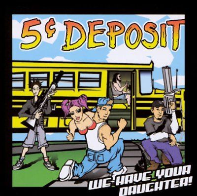 5 Cent Deposit - We Have Your Daughter (CD)