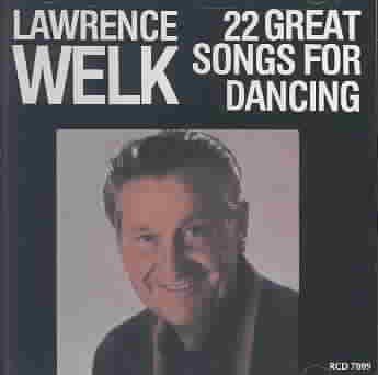 Lawrence Welk - 22 Great Songs For Dancing (CD)