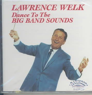 Lawrence Welk - Dance To The Big Band Sounds (CD)