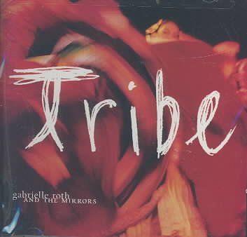 Gabrielle Roth - Tribe (CD)