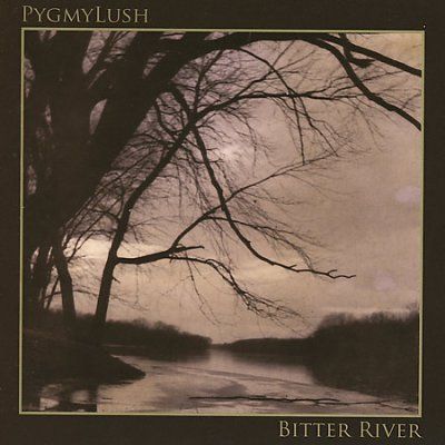 Pygmy Lush - Bitter River (CD)