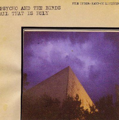 Psycho And The Birds - All That Is Holy (CD)