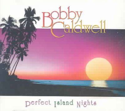 Bobby Caldwell - Perfect Island Nights (CD)