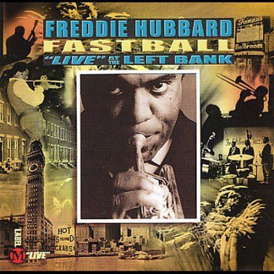 Freddie Hubbard - Fastball: Live At The Left Bank (CD)
