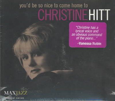 Christine Hitt - You'd Be So Nice To Come Home To (CD)