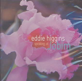 Eddie Higgins - Speaking Of Jobim (CD)