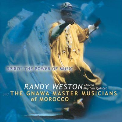 Randy Weston - Spirit! The Power Of Music (CD)
