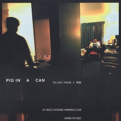 Pig In A Can - You Can't Poison A Pig (CD)