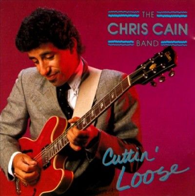 Chris Band Cain - Cuttin Loose (CD)