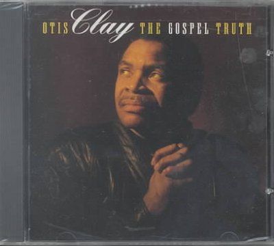 Otis Clay - Gospel Truth (CD)
