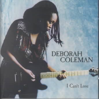 Deborah Coleman - I Can't Lose (CD)