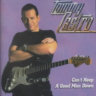 Tommy Castro - Can't Keep A Good Man Down (CD)