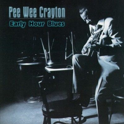 Pee Wee Crayton - Early Hour Blues (CD)