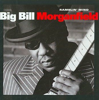 Big Bil Morganfield - Ramblin Mind (CD)