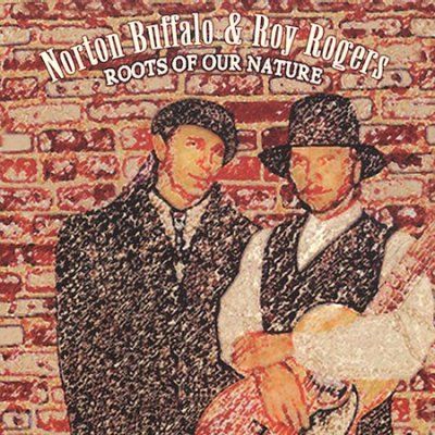 Roy/buffalo Rogers - Roots Of Our Nature (CD)