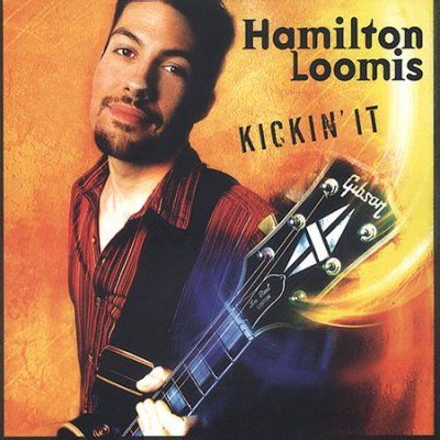 Hamilton Loomis - Kickin It (CD)