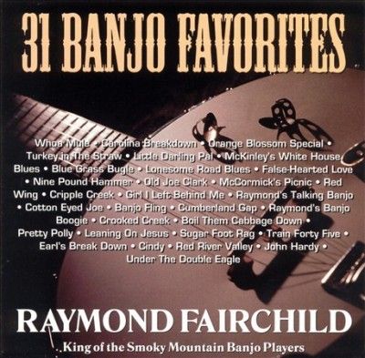 Raymond Fairchild - 31 Banjo Favorites Vol. 1 (CD)
