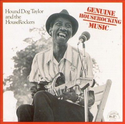 Hound Dog Taylor - Genuine Houserocking Music (CD)