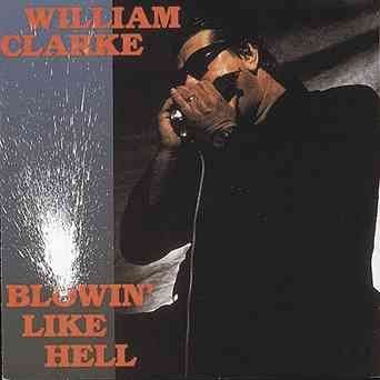 William Clarke - Blowin Like Hell (CD)