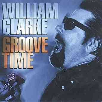 William Clarke - Groove Time (CD)