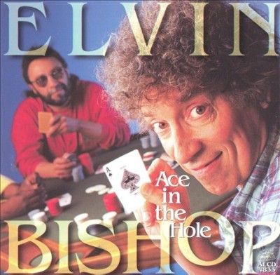 Elvin Bishop - Ace In The Hole (CD)