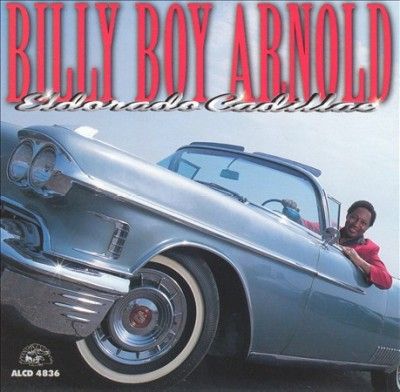 Billy Boy Arnold - Eldorado Cadillac (CD)