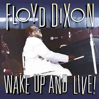 Floyd Dixon - Wake Up And Live (CD)