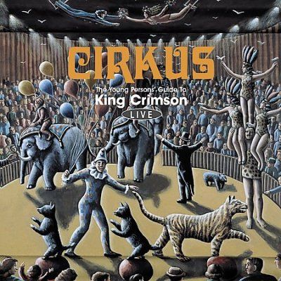 King Crimson - Cirkus: Young Person's Guide To King C (CD)