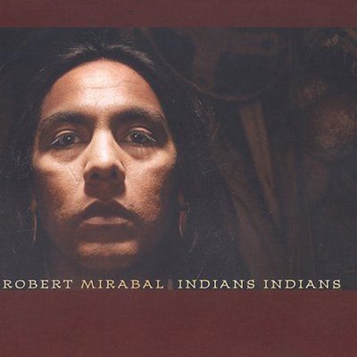 Robert Mirabal - Indians Indians (CD)