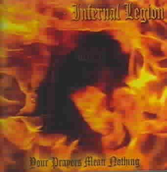 Infernal Legion - Your Prayers Mean Nothing (CD)