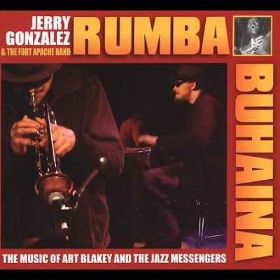 Jerry Gonzalez - Rhumba Buhaina, Jerry Gonzalez Fort (CD)