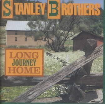 Stanley Brothers - Long Journey Home (CD)