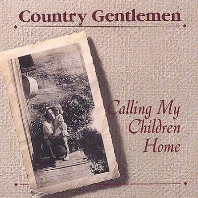 Country Gentlemen - Calling My Children Home (CD)