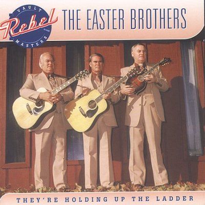 Easter Brothers - They're Holding Up The Ladder (CD)