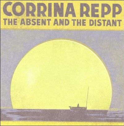 Corrina Repp - Absent And The Distant (CD)