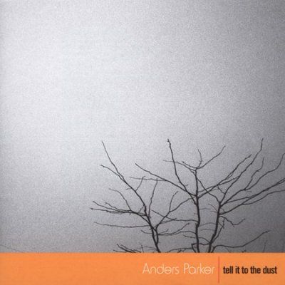 Anders Parker - Tell It To The Dust (CD)