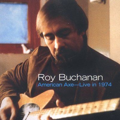 Roy Buchanan - American Axe: Live In 1974 (CD)