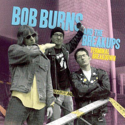 Bob And The B Burns - Terminal Breakdown (CD)