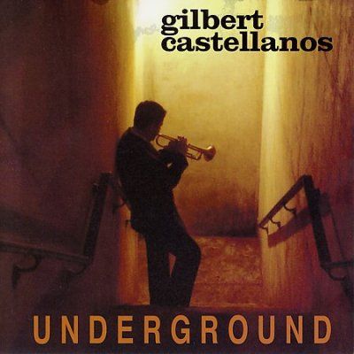 Gilbert Castellanos - Underground (CD)