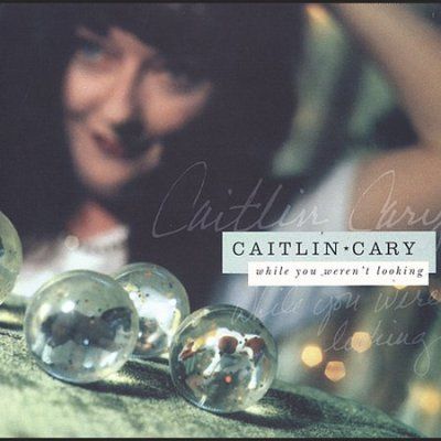 Caitlin Cary - While You Weren't Looking (CD)