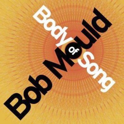 Bob Mould - Body Of Song (CD)