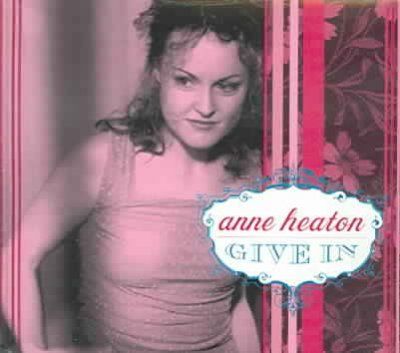 Anne Heaton - Give In (CD)
