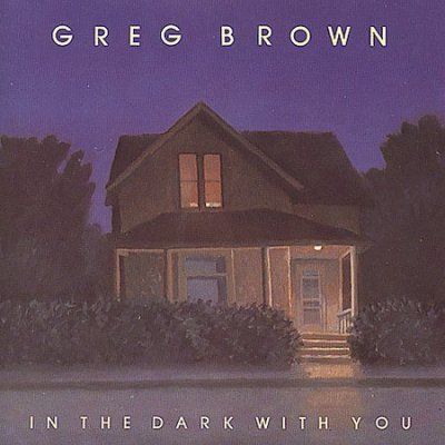 Greg Brown - In The Dark With You (CD)