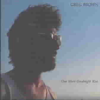 Greg Brown - One More Goodnight Kiss (CD)