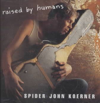 Spider John Koerner - Raised By Humans (CD)
