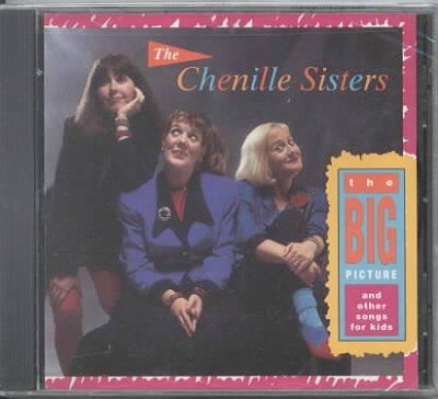 Chenille Sisters - Big Picture &amp; Other Songs For Kids (CD)