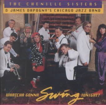 Chenille Sisters - Whatcha Gonna Swing Tonight (CD)