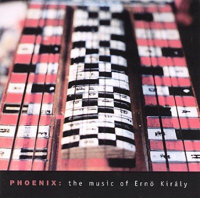 Erno Kiraly - Phoenix: Music Of Erno Kiraly (CD)
