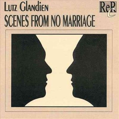 Lutz Glandien - Scenes From No Marriage (CD)